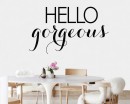 Hello Gorgeous Wall Decal